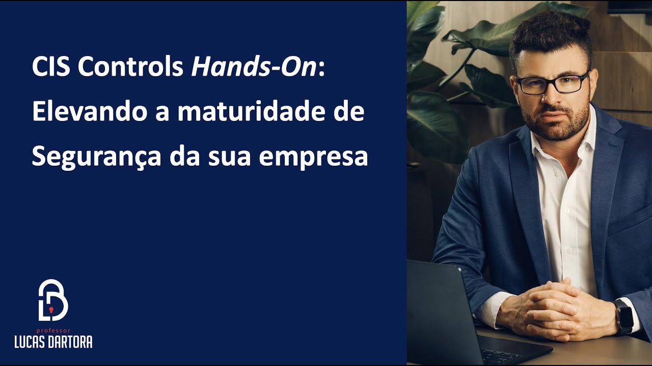 Jornada da Governança de TI | Sessão 10 - CIS Controls Hands-On