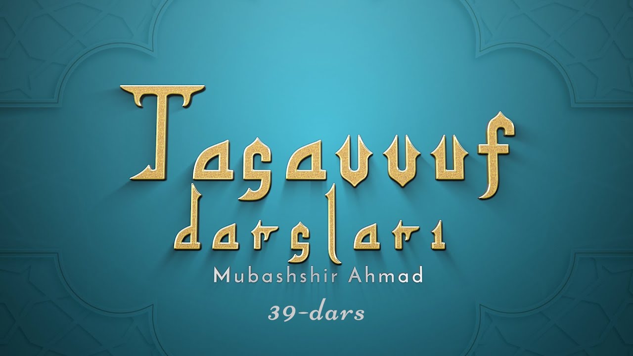 Zikrning foydalari 2-qism | Tasavvuf darslari 39-dars