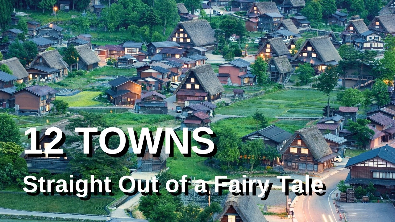 12 Most Beautiful Small Towns Straight Out of Fairy Tales