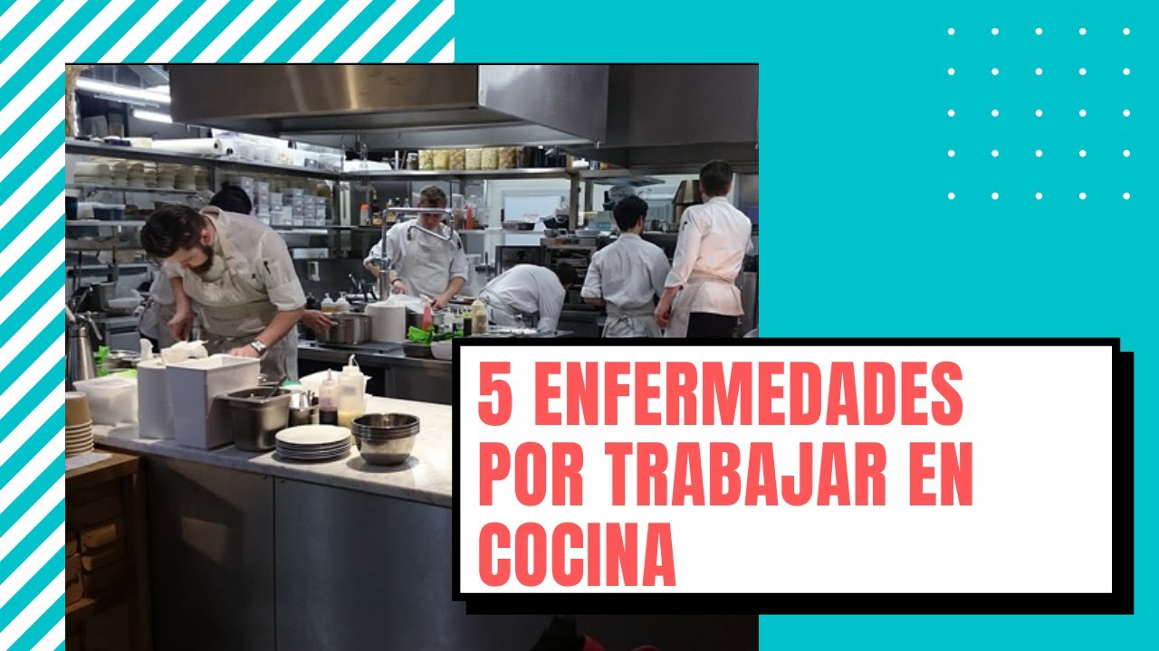 Hablemos de 5 enfermedades por trabajar en cocina | Cocinar con conocimiento