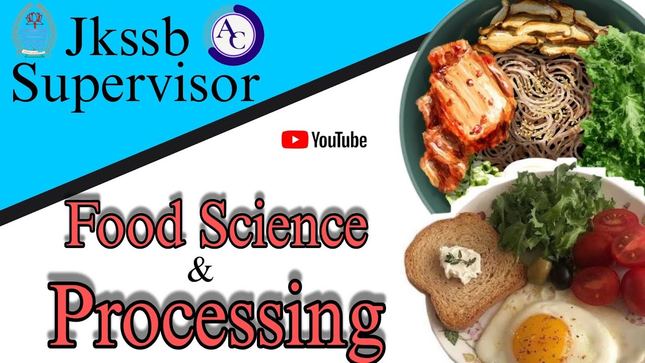 FOOD SCIENCE AND PROCESSING|MCQS CUM REVISION|JKSSB SUPERVISOR|