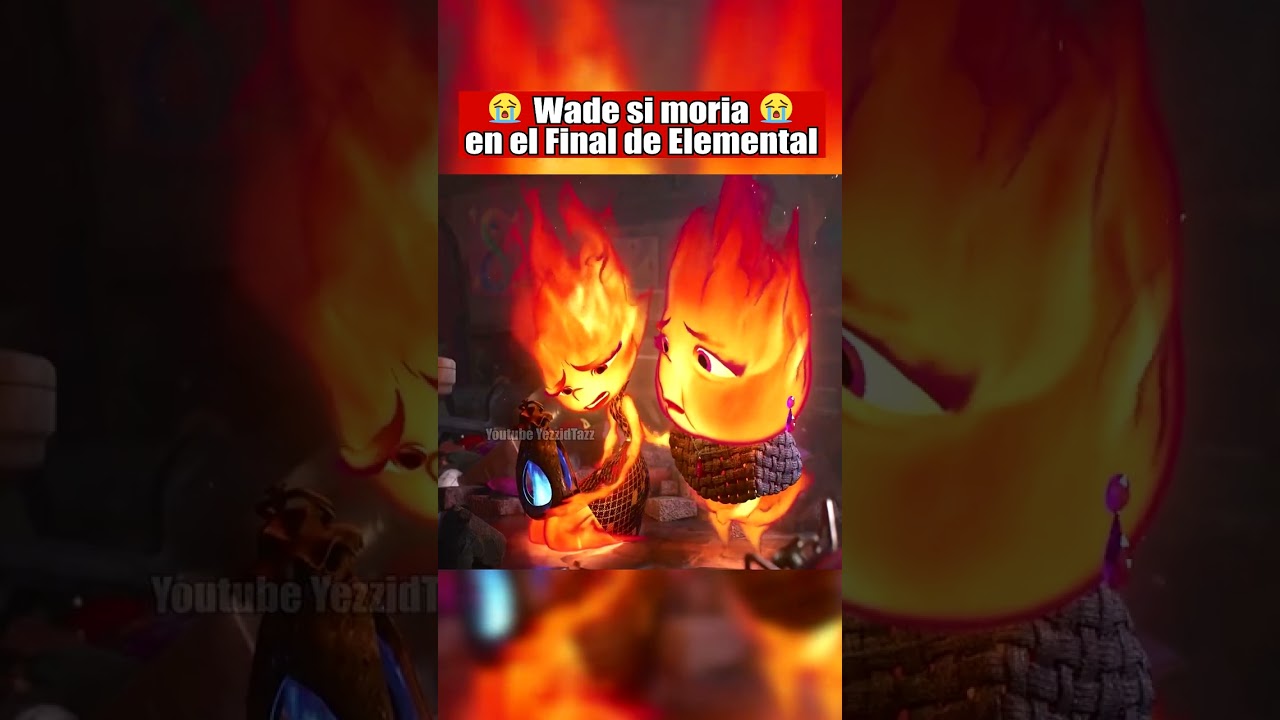 WADE si MORIA en el FINAL de ELEMENTAL