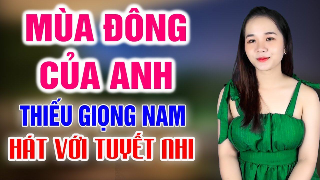 Karaoke Mùa Đông Của Anh Thiếu Giọng Nam | Song ca với Tuyết Nhi