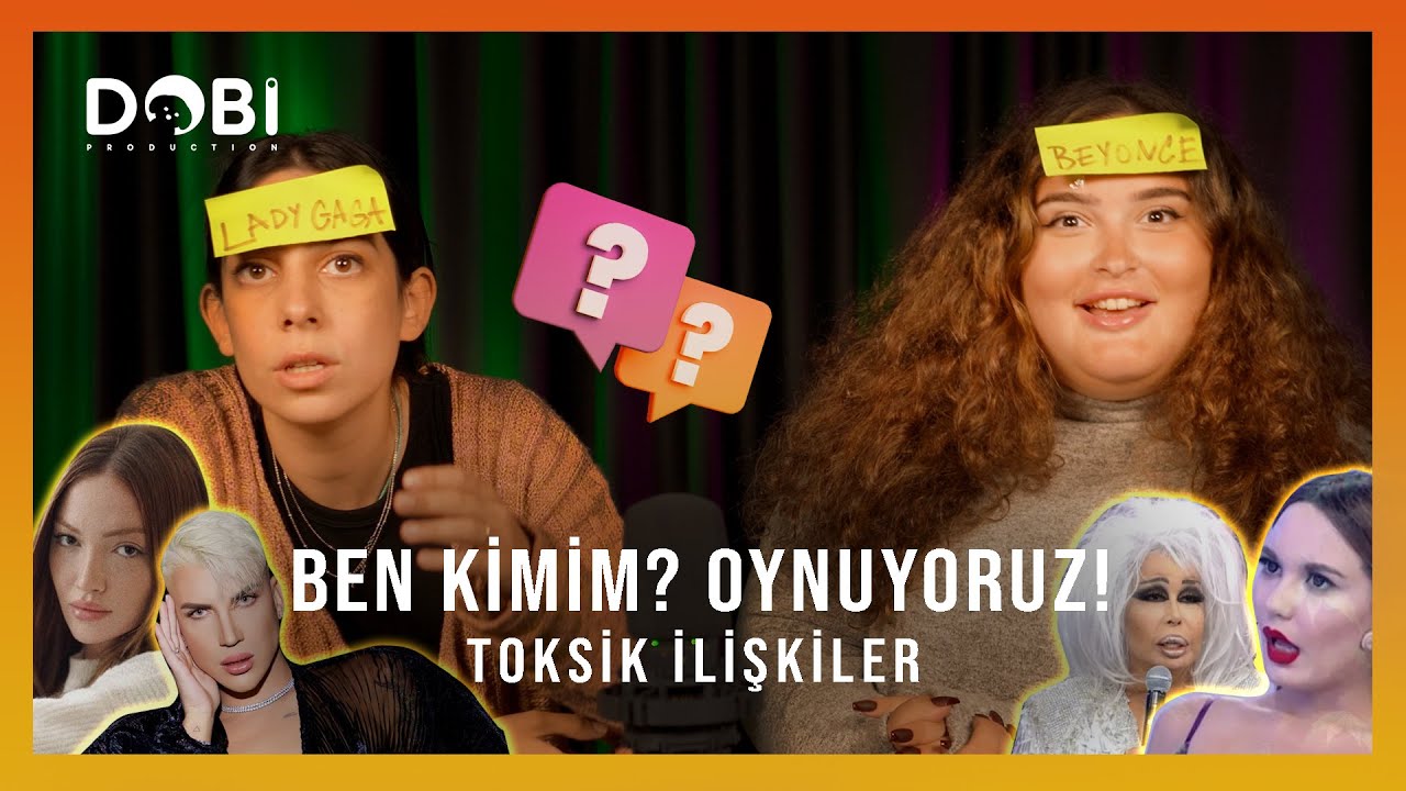 BEN KİMİM? Oynuyoruz! - Toksik İlişkiler