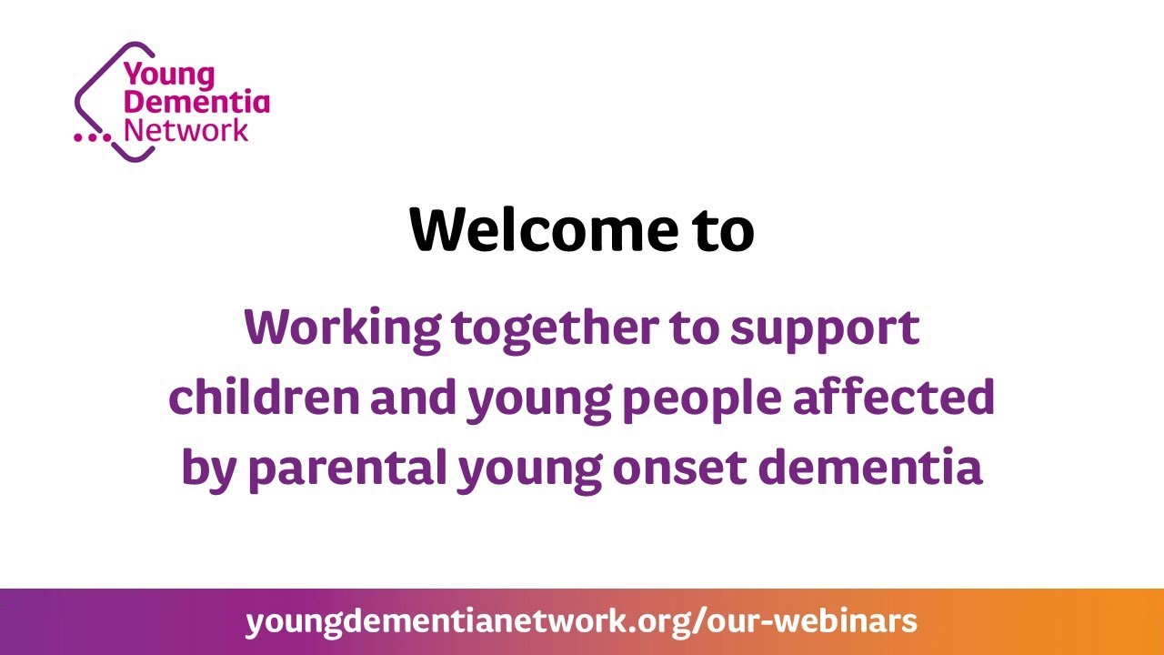 Supporting children and young people affected by parental young onset dementia - November 2024
