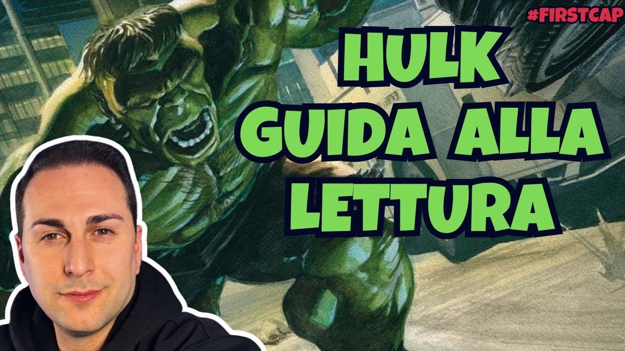HULK GUIDA ALLA LETTURA | FIRST CAP