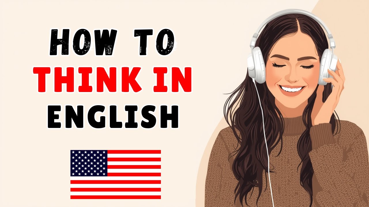 How To Think in English | Easy English Practice For English Learners | Podcast