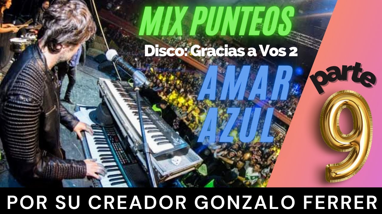 🎹Mis punteos sedientos AMAR AZUL.Disco "Gracias a vos 2".GONZALO FERRER.Version 2025/26