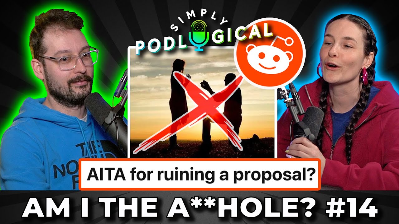 Am I the A**hole 14 - SimplyPodLogical #145