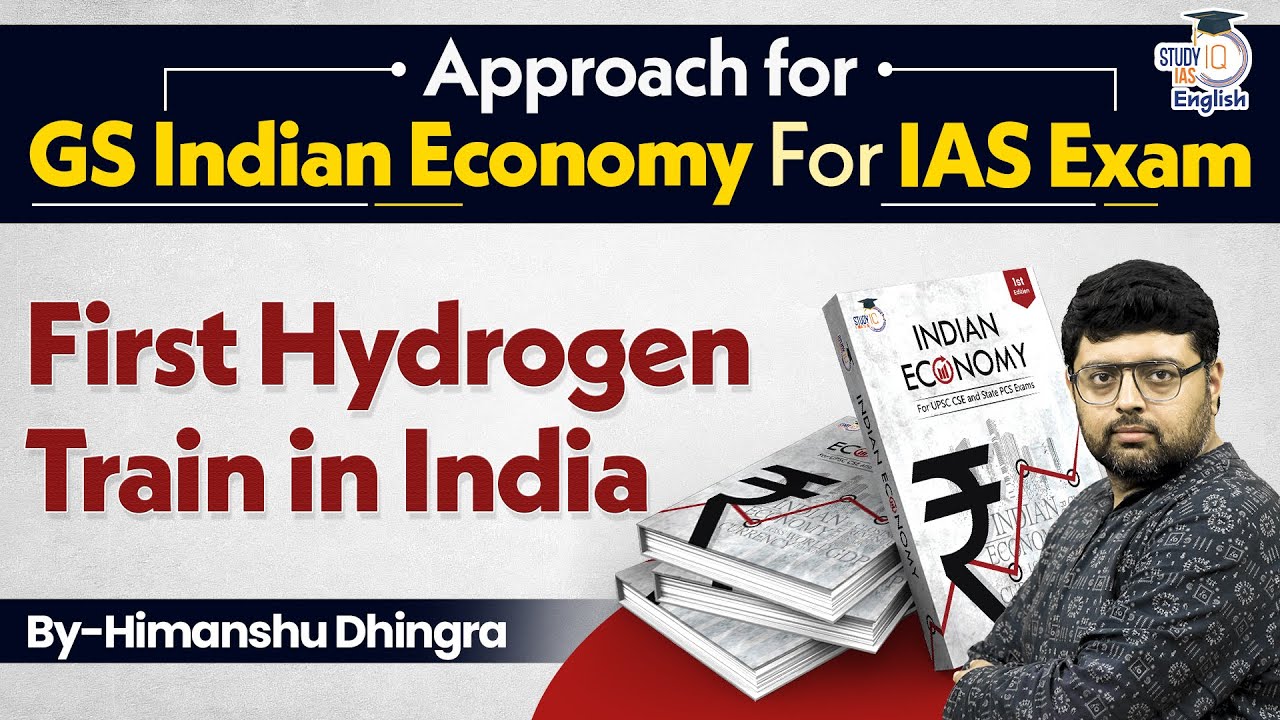 First Hydrogen Train in India | Indian Economy Lecture | Himanshu Dhingra | StudyIQ IAS English