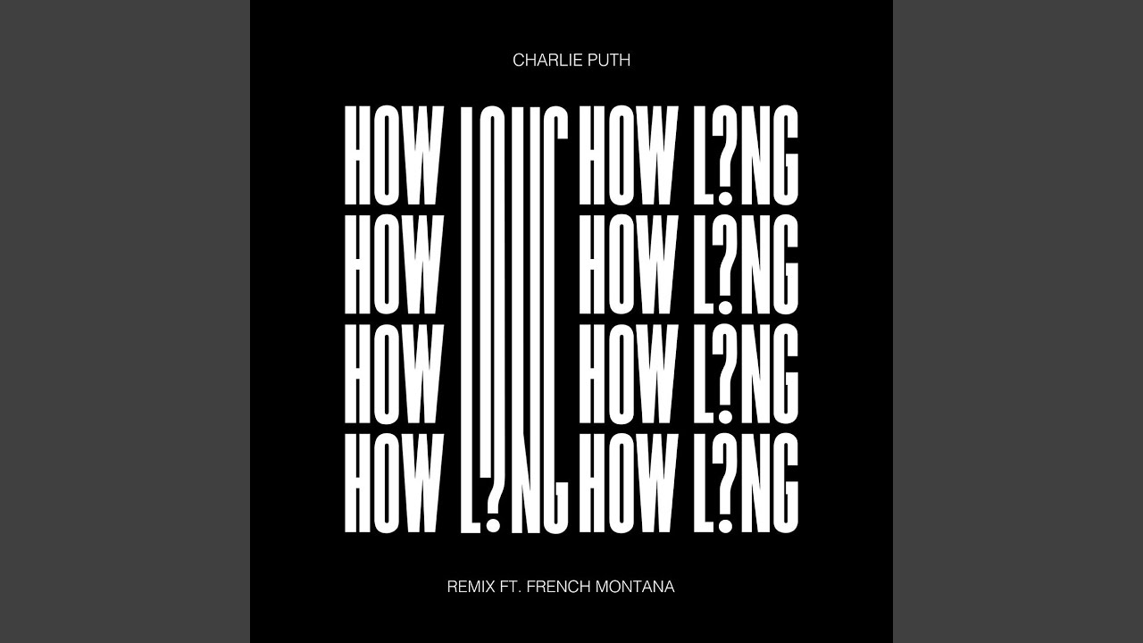 How Long (feat. French Montana) (Remix)