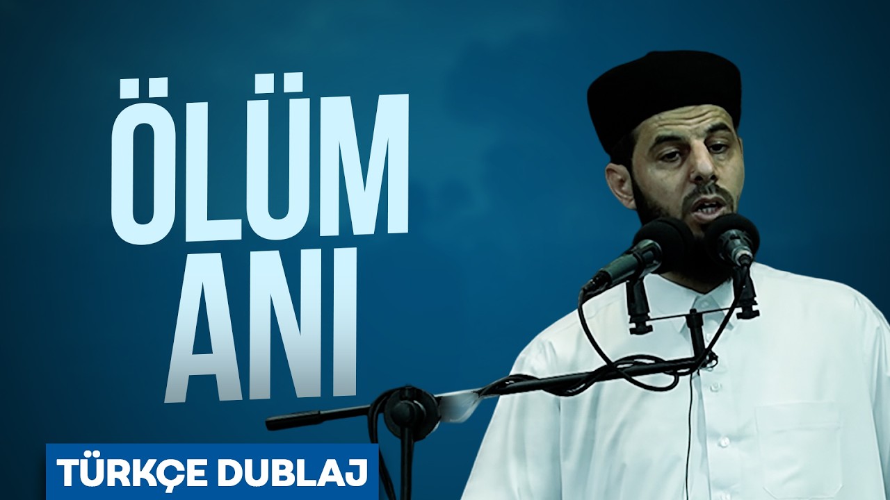 Müminin ve kâfirin ölüm anındaki hali I Şeyh Abdullah Al-Libi