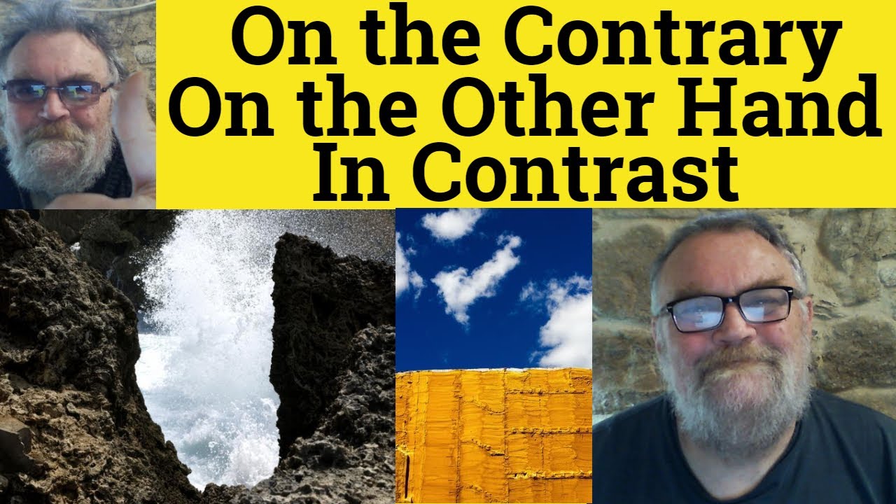 🔵 On the Contrary - On the Other Hand - In Contrast - Looking at Differences - Using Linkers