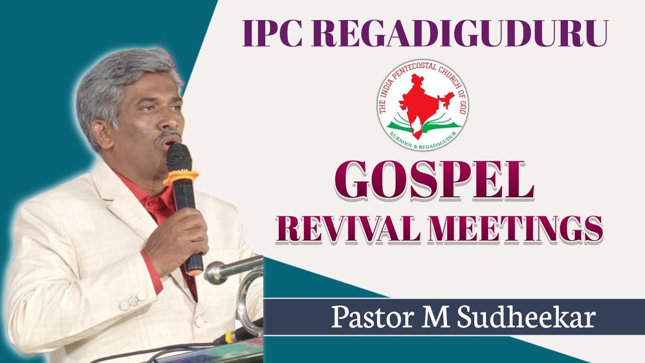 Message by Pastor M Sudheekar during Gospel Revival Meetings Regadiguduru 