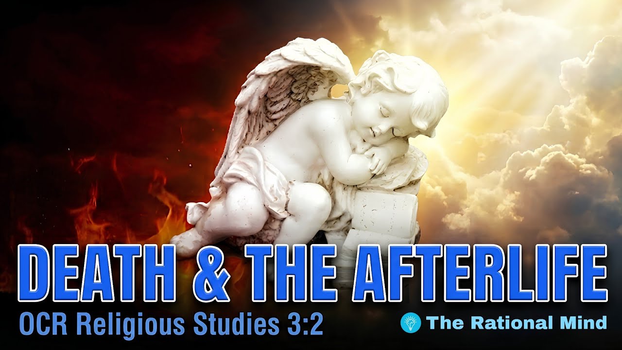 Death & The Afterlife: Resurrection, Hell, Heaven, Purgatory & Judgement OCR Religious Studies 3:2