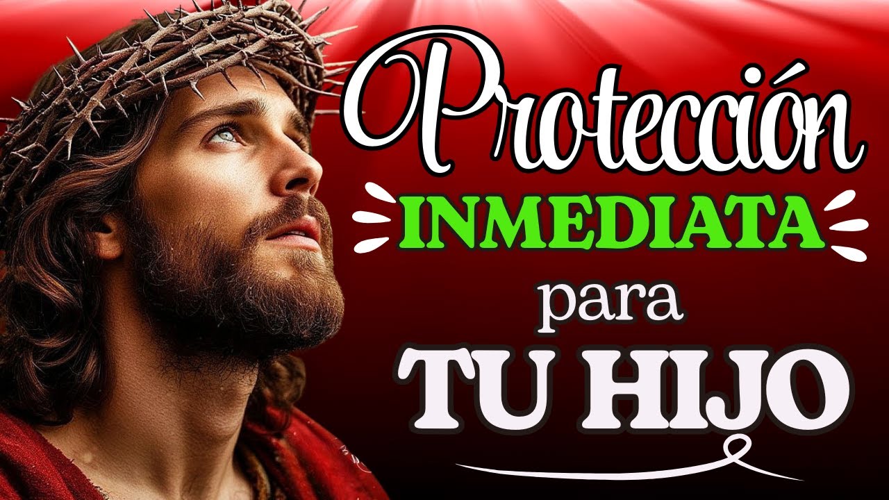 Invoca la Sangre de Cristo 🙏 Oración por tu Hijo para Protección y Bendición