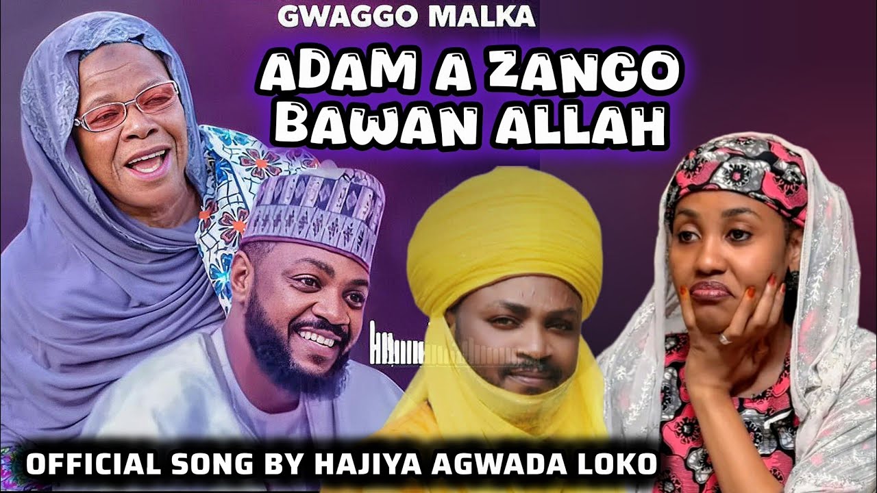 COMPLETE Wakar Adam A. Zango BAWAN ALLAH - Goggo Malka Official Audio By ~ Hajiya Agwada Loko