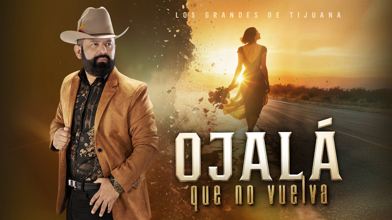 Ojalá Que No Vuelva - Los Grandes De Tijuana (Letra) | Norteño de Arrepentimiento y Desamor