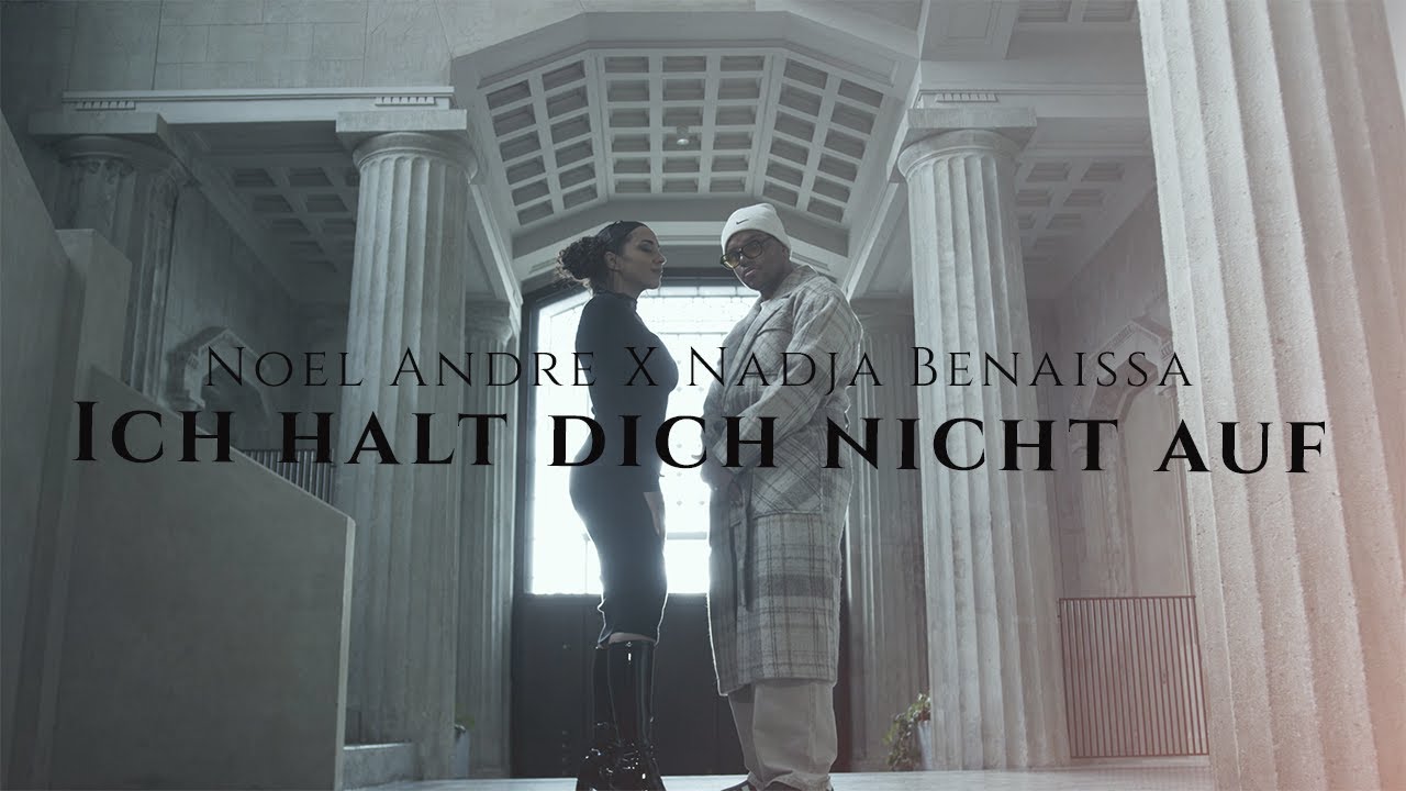 Noel Andre X Nadja Benaissa - Ich halt dich nicht auf (Official Video)