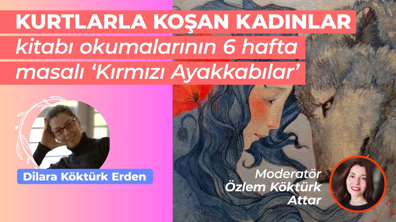 🐺 Kurtlarla Koşan Kadınlar kitabı okumalarının 6. Hafta masalı ‘’ Kırmızı Ayakkabılar’’