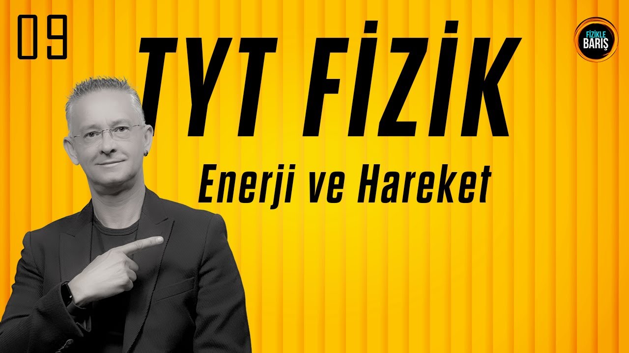 ENERJİ VE HAREKET  KONU ANLATIMI VE SORU &Ccedil;&Ouml;Z&Uuml;M&Uuml;| TYT FİZİK KONU ANLATIMI