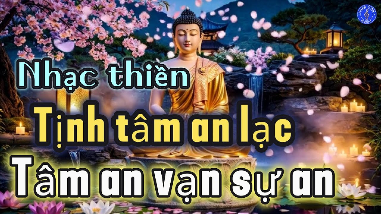 KHÚC NHẠC THIỀN, NHẠC PHẬT, TỊNH TÂM, NHẠC THƯ GIÃN, NHẠC PHẬT, TÂM THƯ GIÃN 148