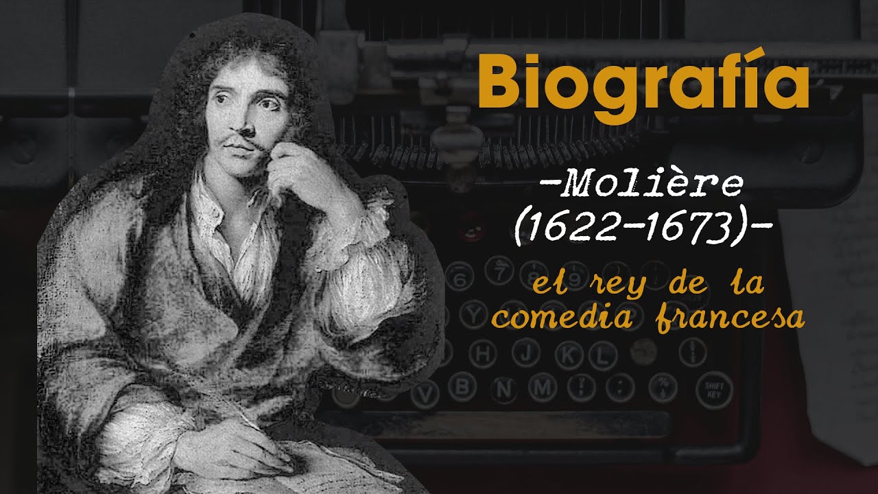 Biografía 20: Molière (1622-1673), el rey de la comedia francesa
