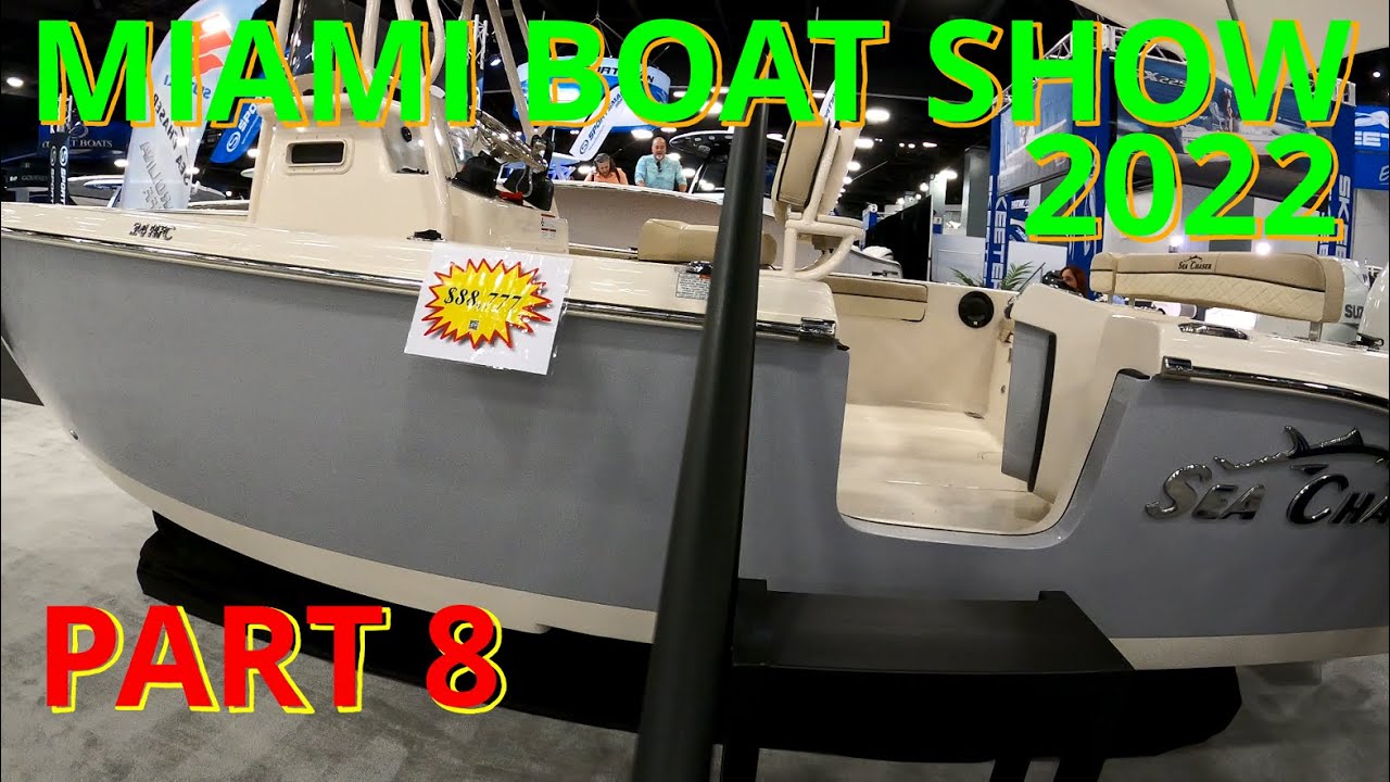 2022 MIAMI BOAT SHOW - PART 8 (SEA CHASER)