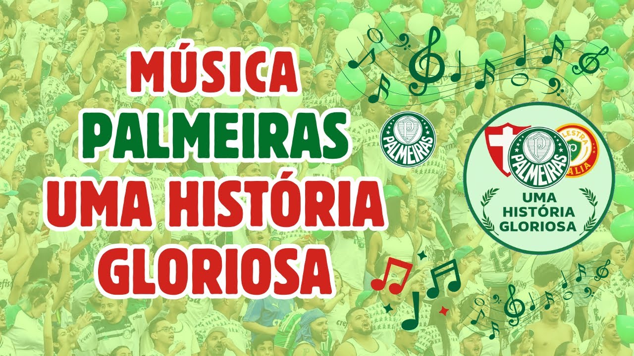 Música PALMEIRAS UMA HISTÓRIA GLORIOSA #palmeiras #palmeirasumahistoriagloriosa