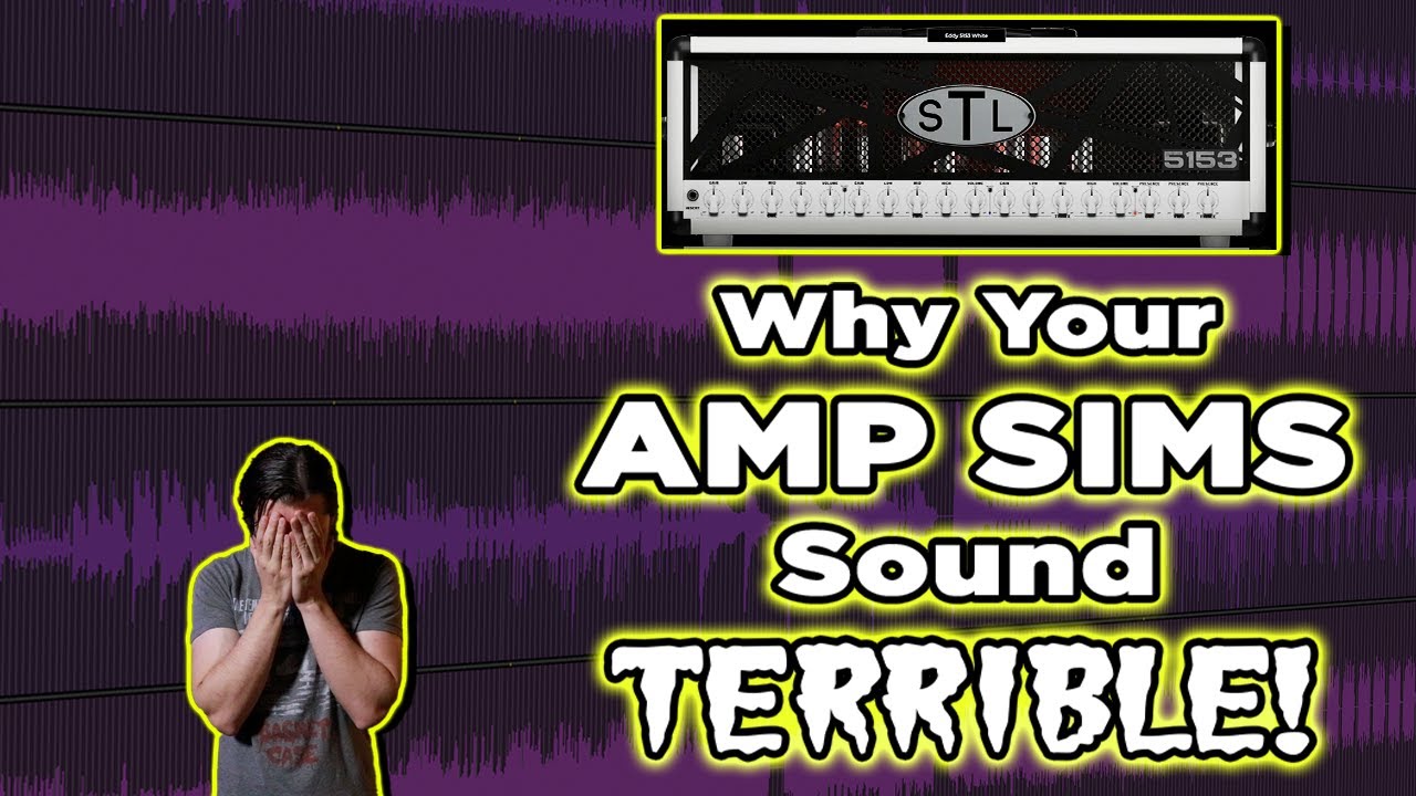 Why Your Amp Sim Guitar Tones SUCK (and how to fix them!)