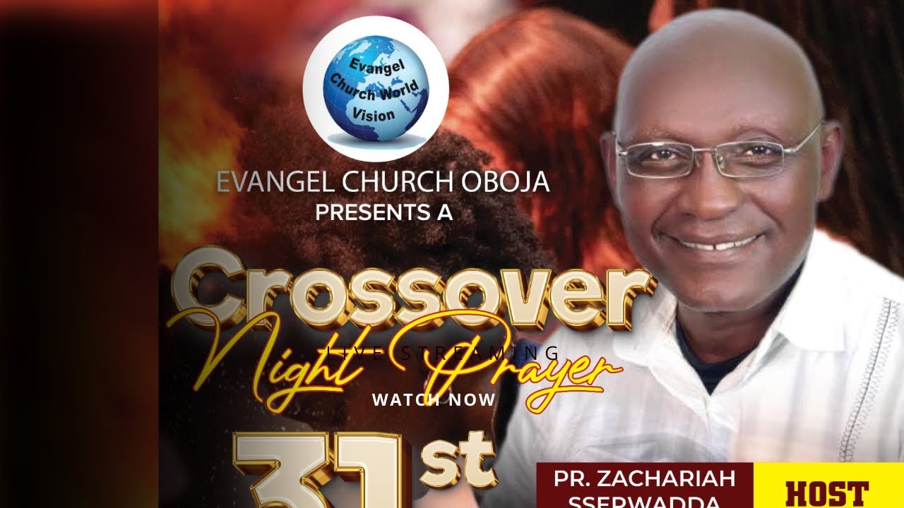 CROSSOVER NIGHT PRAYER LIVE FROM JINJA | BSP. DR. ZACHARIAH SSERWADDA | 31. DEC. 2025