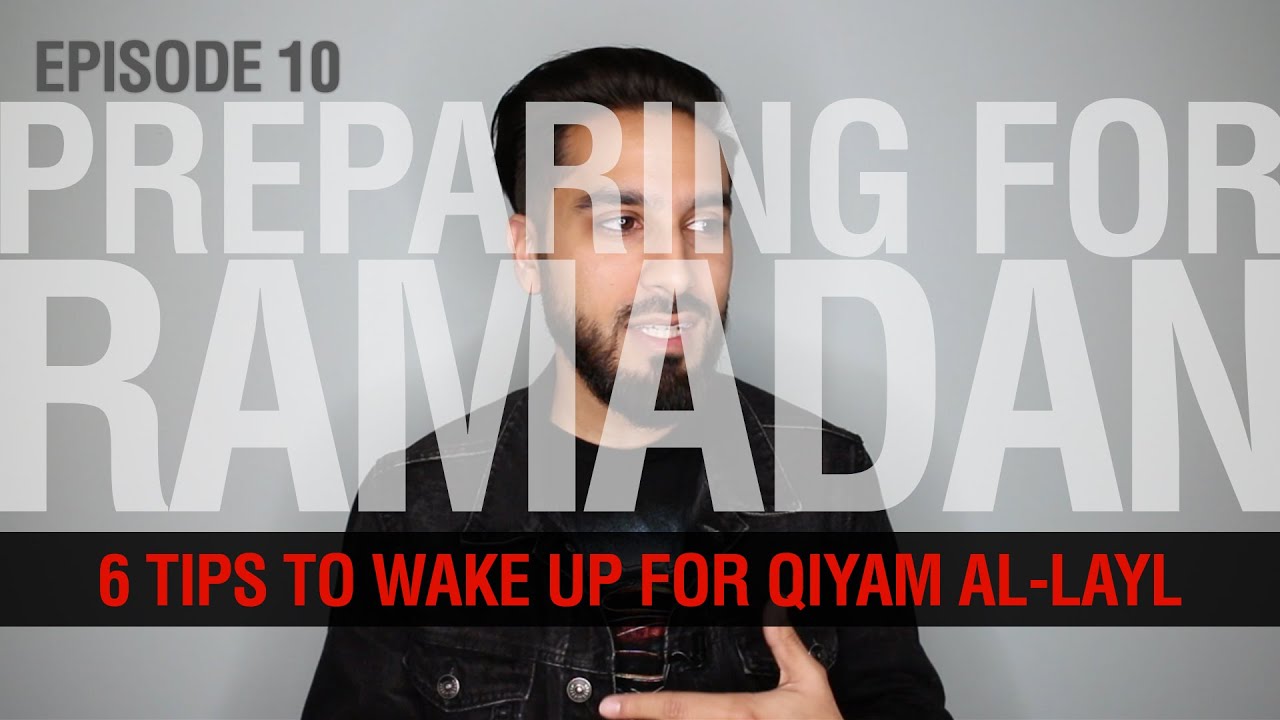 6 Tips to Wake up for Qiyam Al-Layl - Saad Tasleem