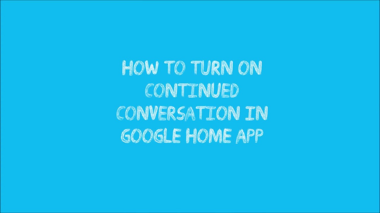 How to turn on Google's Continued Conversation