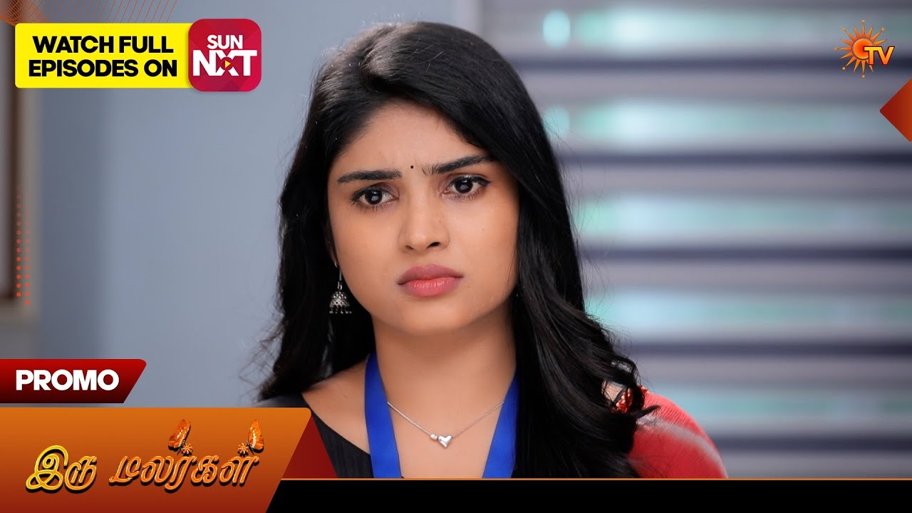 Iru Malargal - Special Promo | 21 Mar 2026 | Tamil Serial | Sun TV