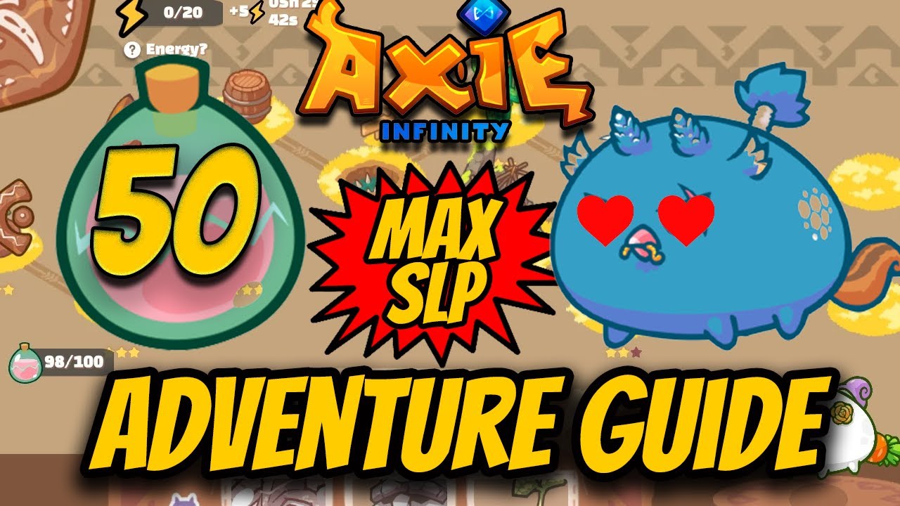 Axie Infinity Adventure Guide | How To Farm The MOST SLP Everyday ?