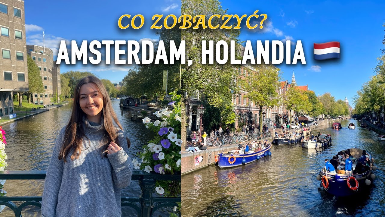 AMSTERDAM I OKOLICE 🇳🇱 - CO WARTO ZOBACZYĆ? | HOLANDIA, 2026