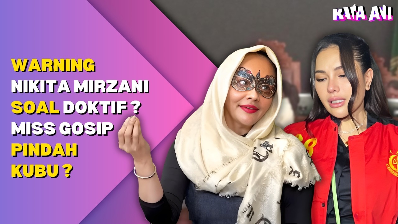 WARNING NIKITA MIRZANI SOAL DOKTIF ? MISS GOSIP PINDAH KUBU ??