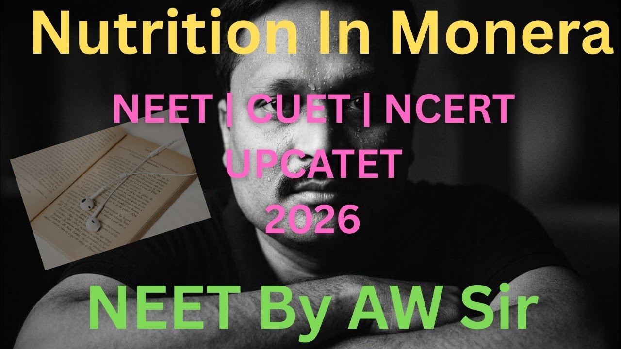 Nutrition In Monera | NCERT | NEET | CUET | CLASS 11 BIOLOGY | UP CATET