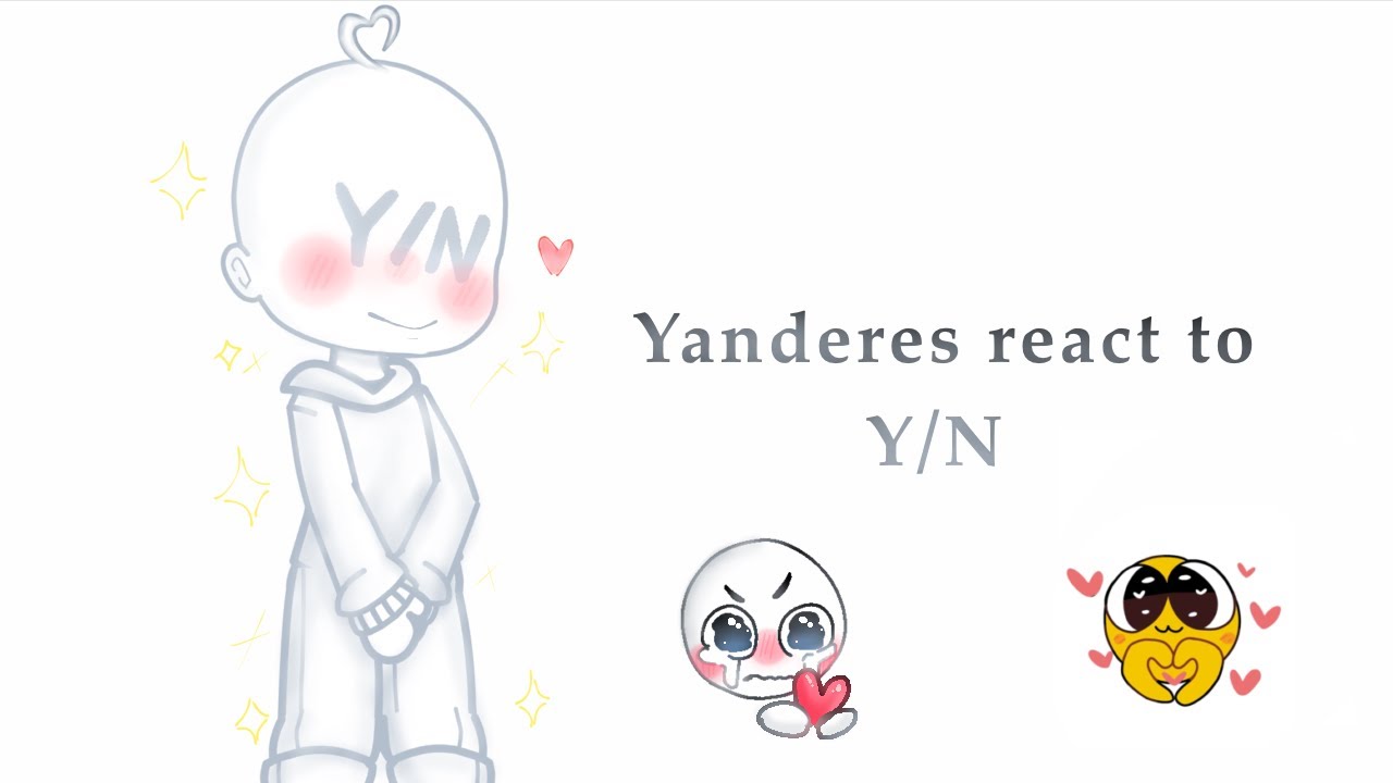 Yandere dating game react to Y/N /Part1/ Make by me