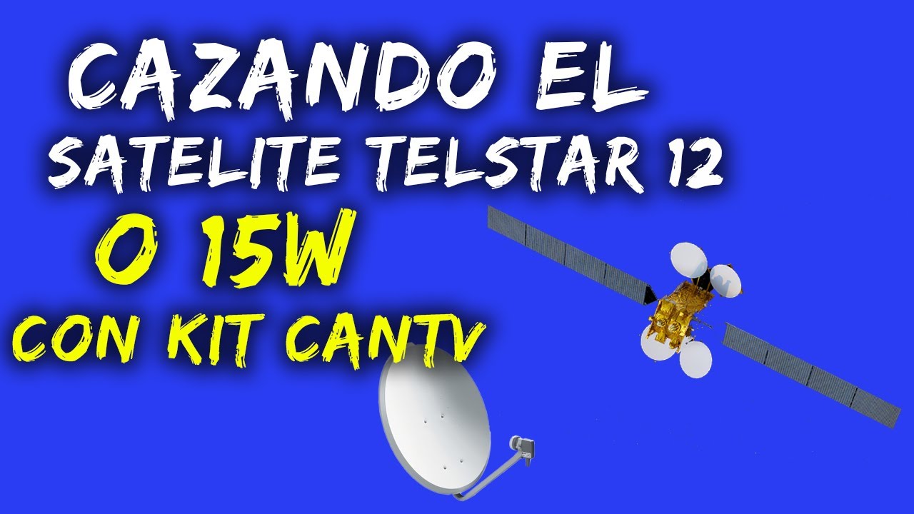 CAZANDO EL SATELITE TELSTAR 12v O 15W DESDE VENEZUELA (CON KIT CANTV)
