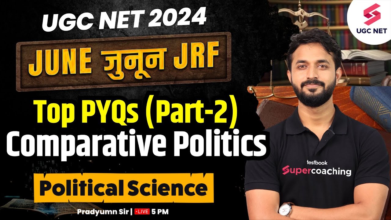UGC NET JUNE 2024 | Political Science | Comparative Politics Most Important PYQs-2 | Pradyumn Sir