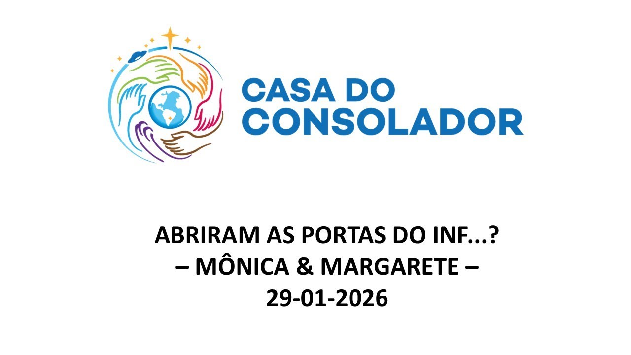 ABRIRAM AS PORTAS DO INF...?  – MÔNICA & MARGARETE –  29-01-2026