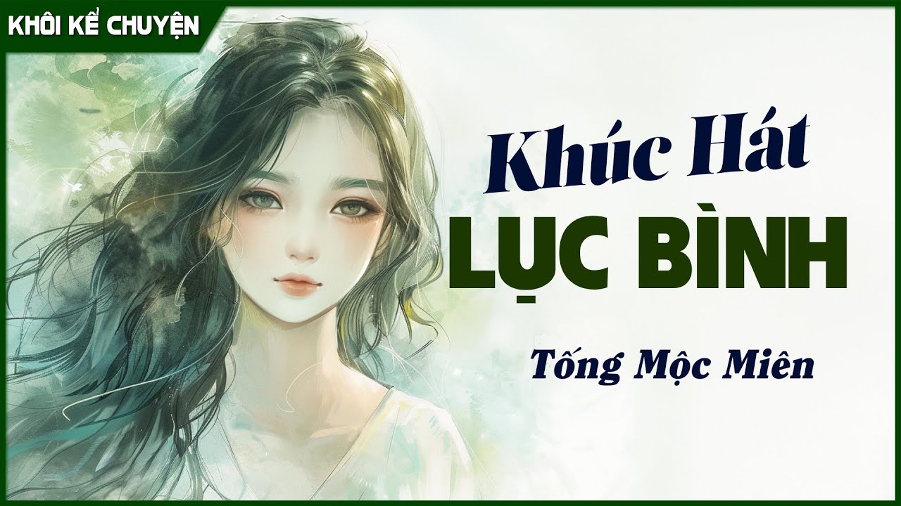 Nghe để khóc, để nhớ | KHÚC HÁT LỤC BÌNH - Ai trả lại cho em cuộc đời?