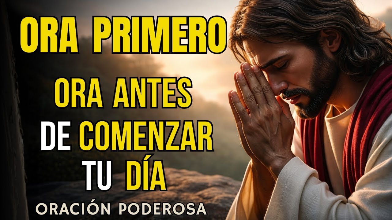 ORACIÓN PODEROSA DE LA MAÑANA | ENTREGA TU DÍA A DIOS Y CAMINA EN PAZ