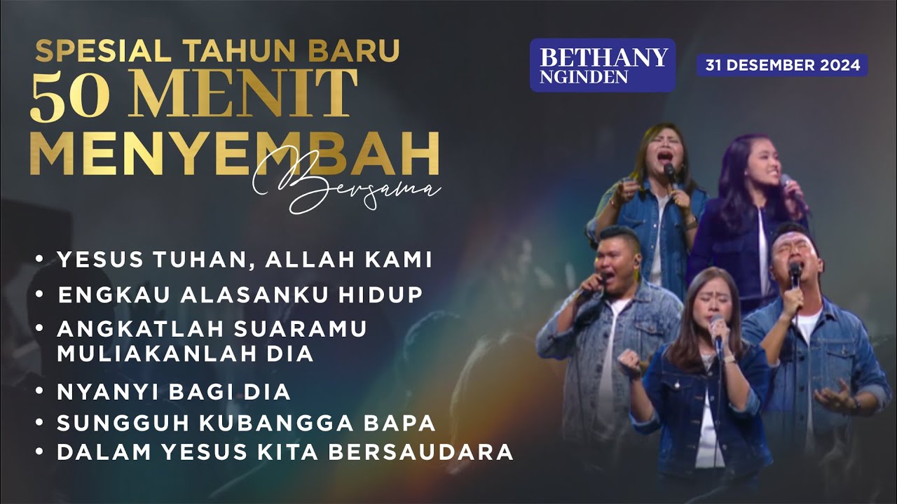 (SPESIAL TAHUN BARU) 50 menit MENYEMBAH bersama BETHANY NGINDEN  I  SELASA, 31 DESEMBER 2024