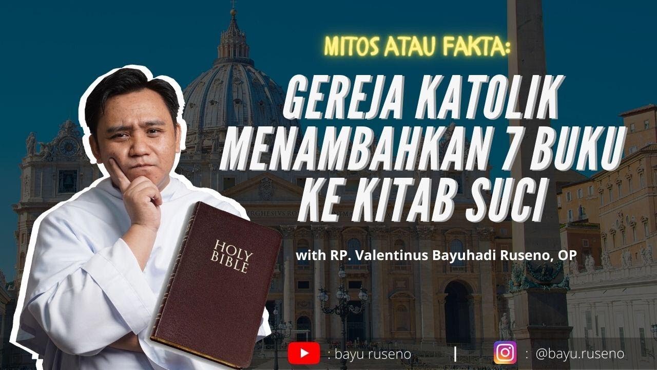 EP. 20 - MYTH OR FACT: KATOLIK MENAMBAHKAN 7 BUKU KE DALAM KITAB SUCI [KATEKESE BERSAMA RM. BAYU OP]
