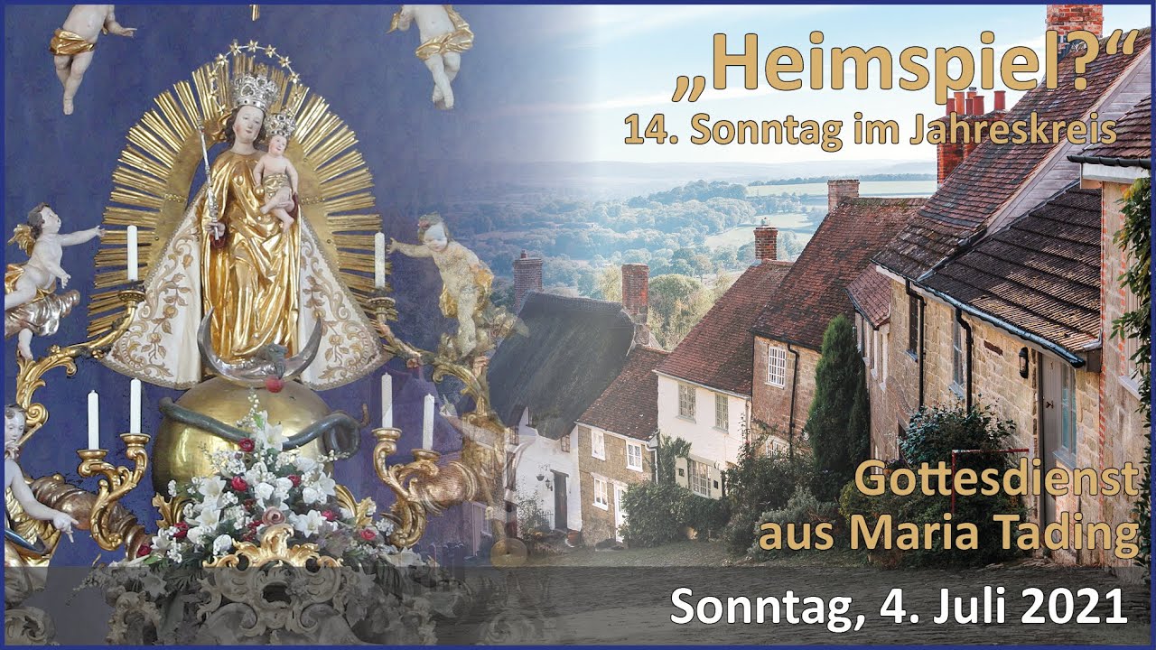 14. Sonntag im Jahreskreis aus Maria Tading