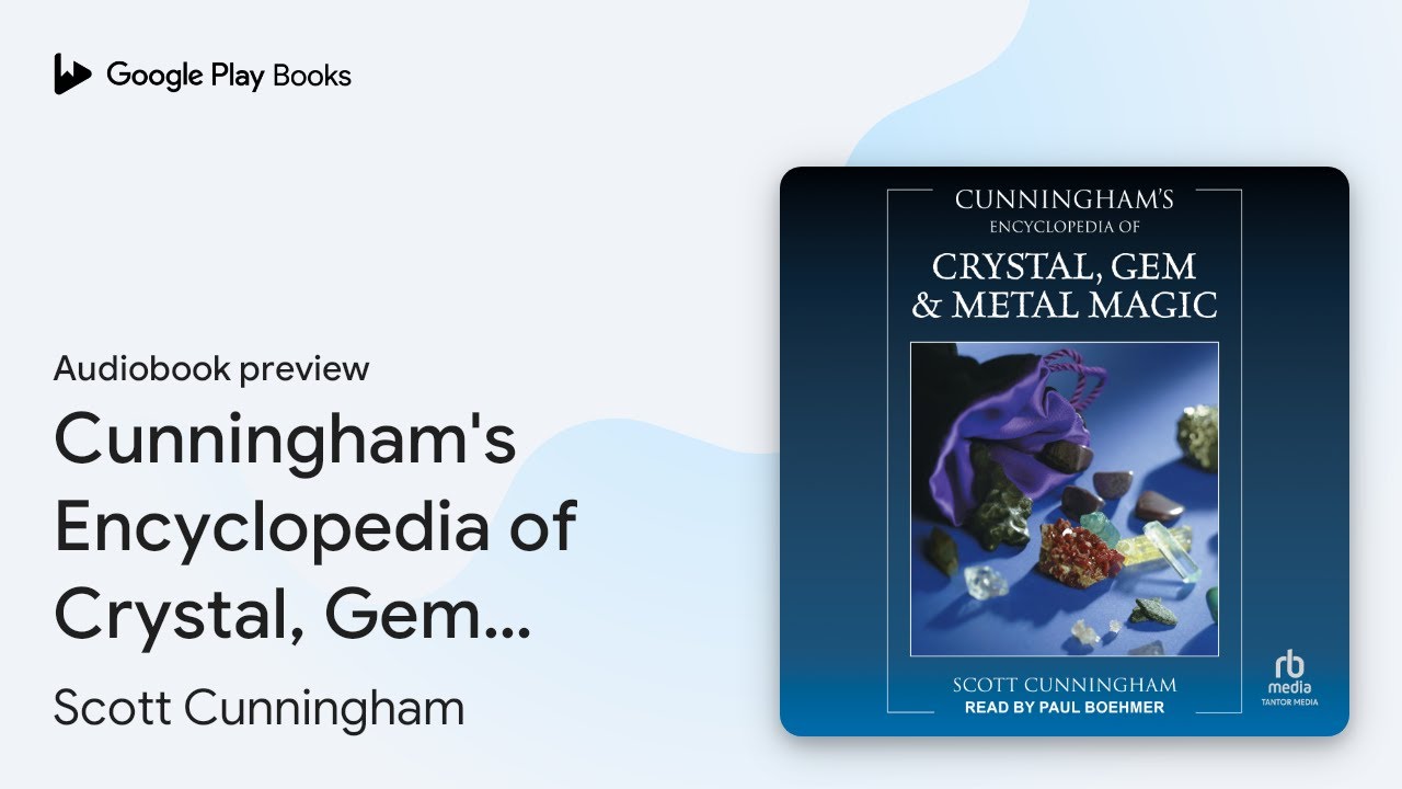 Cunningham's Encyclopedia of Crystal, Gem &… by Scott Cunningham · Audiobook preview