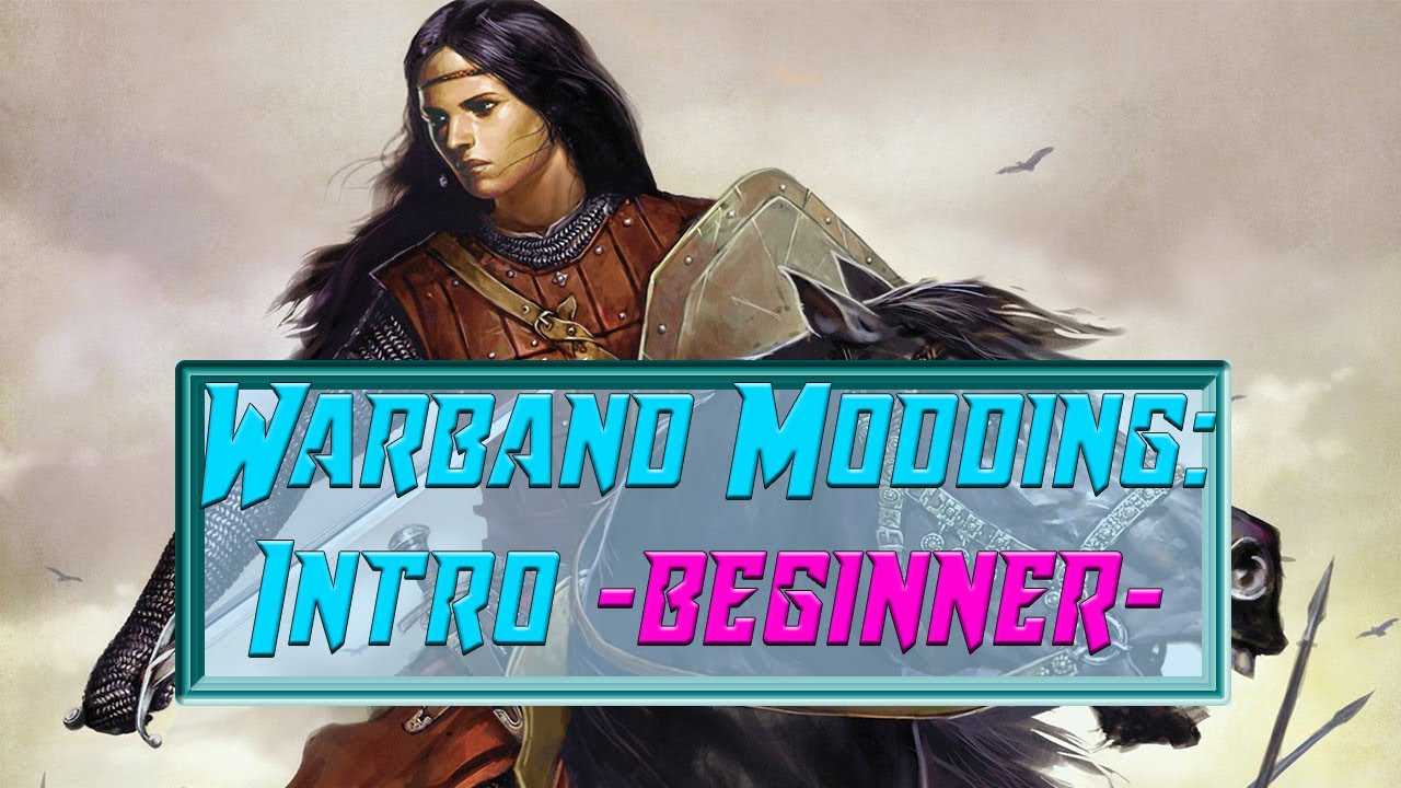 Mount&Blade Warband Modding Tutorial | Intro | Beginner