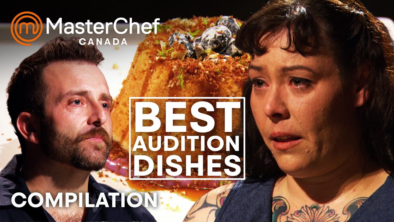 Best Audition Dishes | MasterChef Canada | MasterChef World